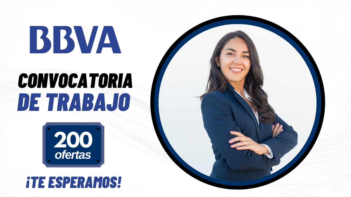 Banco BBVA te da la oportunidad de formar parte de su gran equipo de